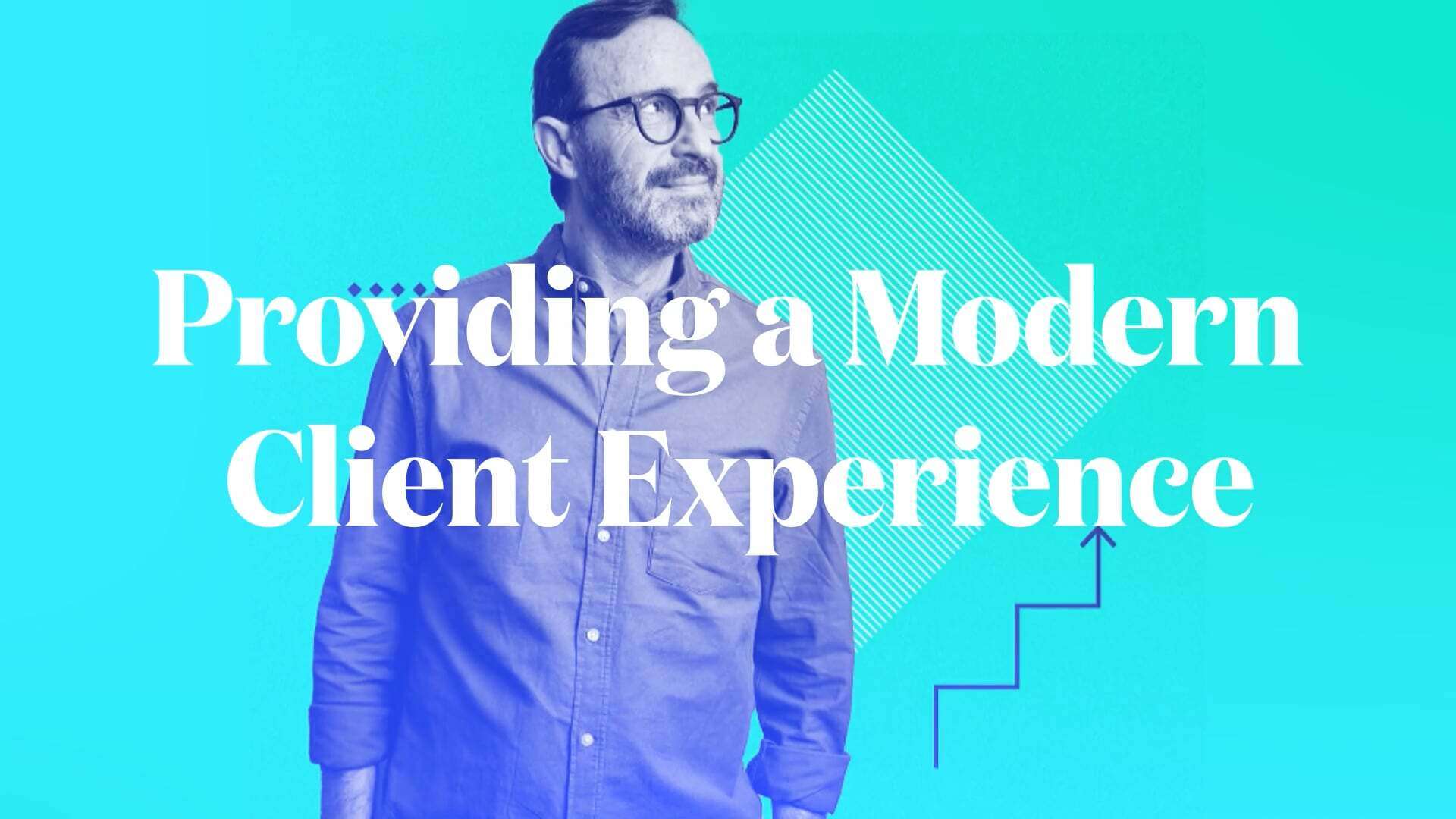 Providing a Modern Client Experience