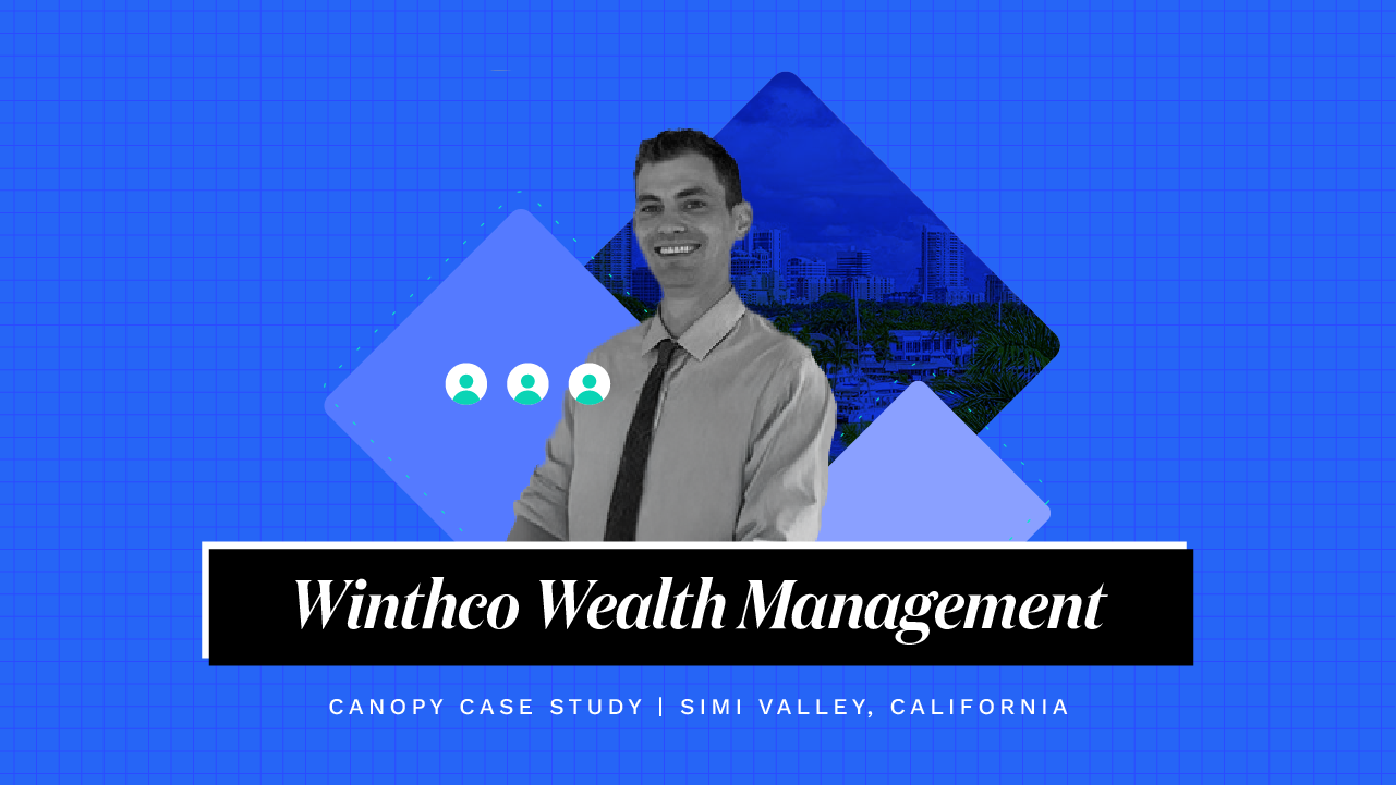 Winthco Wealth Management: Leveraging Canopy for a More Efficient, Scalable Future